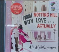 From Notting Hill with Love... Actually written by Ali McNamara performed by Finty Williams on MP3 CD (Unabridged)